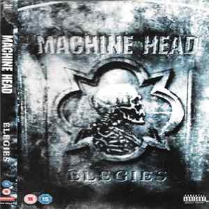 Machine Head - Elegies FLAC