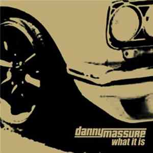 Danny Massure - What It Is FLAC
