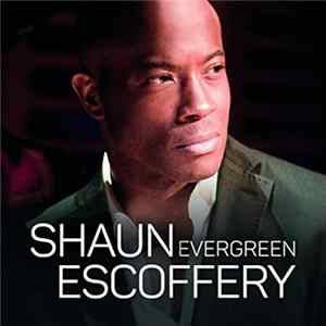Shaun Escoffery - Evergreen FLAC
