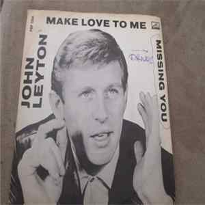John Leyton And The Le Roys - Make Love To Me / Missing You FLAC