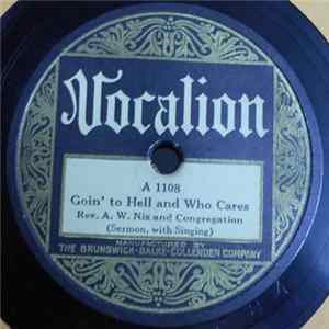 Rev. A.W. Nix And Congregation - Goin' To Hell And Who Cares / Hiding Behind The Stuff FLAC