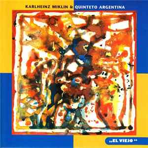 Karlheinz Miklin & Quintetto Argentina - El Viejo FLAC