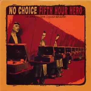 Fifth Hour Hero / No Choice - Une Jeunesse Que L'Avenir Inquiète Trop Souvent FLAC