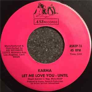 Karma - Let Me Love You - Until / It's The Groove (Makes Your Body Move) FLAC