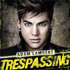 Adam Lambert - Trespassing FLAC