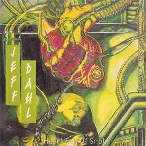 Jeff Dahl - Heart Full Of Snot FLAC