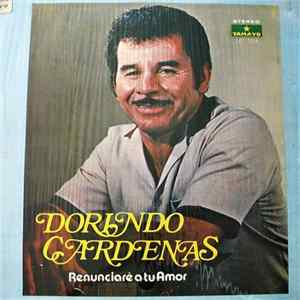 Dorindo Cárdenas Y Su Conjunto Orgullo Santeño - Renunciaré A Tu Amor FLAC