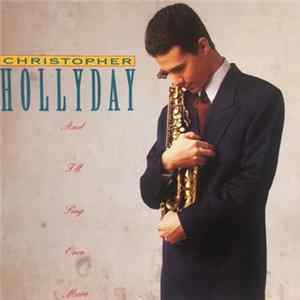 Christopher Hollyday - And I'll Sing Once More FLAC