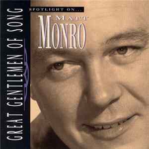 Matt Monro - Spotlight On Great Gentlemen Of Song FLAC