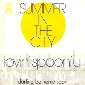 The Lovin' Spoonful - Summer In The City / Darling Be Home Soon FLAC