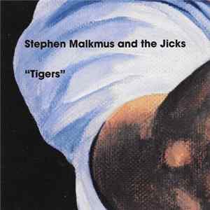Stephen Malkmus & The Jicks - Tigers FLAC
