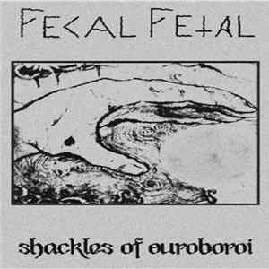 Fecal Fetal - Shackles Of Ouroboroi FLAC