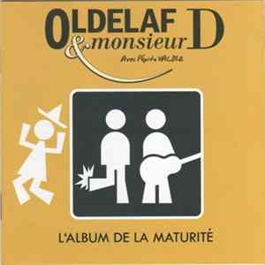Oldelaf & Monsieur D Avec Pépito Valdez - L'Album De La Maturité FLAC