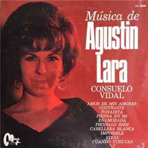 Agustin Lara, Consuelo Vidal - Música De Agustin Lara FLAC