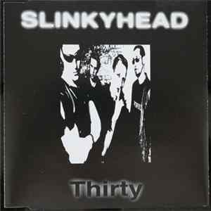 Slinkyhead - Thirty FLAC