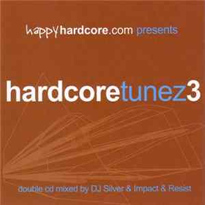 DJ Silver / Impact & Resist - Hardcore Tunez 3 FLAC