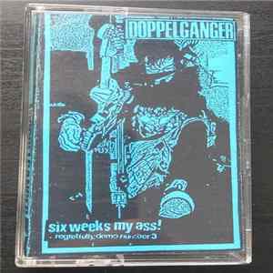 Doppelganger - Six Weeks My Ass! FLAC