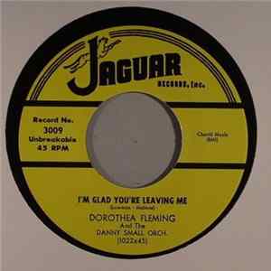 Dorothea Fleming And The Danny Small Orch. - I'm Glad You're Leaving Me / The Devil Is Mad FLAC