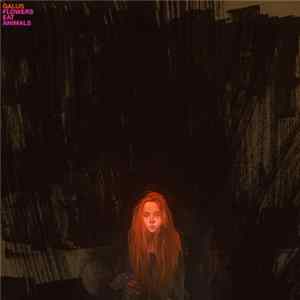 Galus - Flowers Eat Animals FLAC