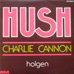 Charles Cannon - Hush / Holgen FLAC