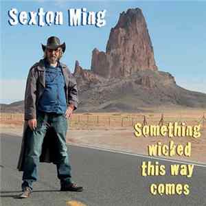 Sexton Ming - Something Wicked This Way Comes FLAC