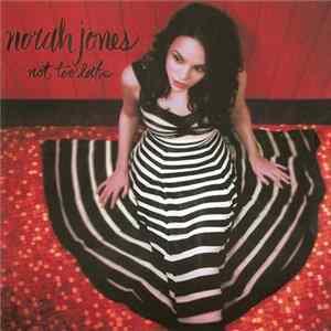Norah Jones - Not Too Late FLAC