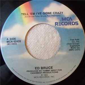 Ed Bruce - Tell 'Em I've Gone Crazy FLAC