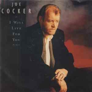 Joe Cocker - I Will Live For You (Remix) FLAC