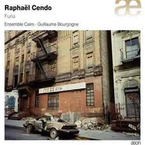 Raphaël Cendo - Ensemble Cairn · Guillaume Bourgogne - Furia FLAC