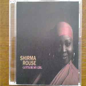 Shirma Rouse - Gotta Be My Girl FLAC
