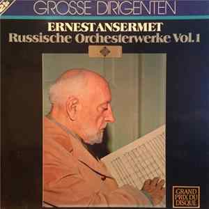 Ernest Ansermet, L'Orchestre De La Suisse Romande, Nikolai Rimsky-Korsakov - Grosse Dirigenten: Ansermet - Russische Orchesterwerke, Vol. 1 FLAC