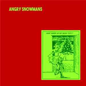 Angry Snowmans - What Makes An Elf Build Toys? FLAC