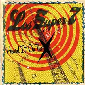 Los Super 7 - Heard It On The X FLAC