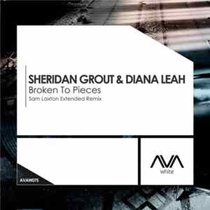 Sheridan Grout & Diana Leah - Broken To Pieces (Sam Laxton Remix) FLAC