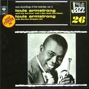 Louis Armstrong And His Hot Four With Lillie Delk Christian / Louis Armstrong With Bertha Chippie Hill - Rare Recordings Of The Twenties Vol. 3 FLAC