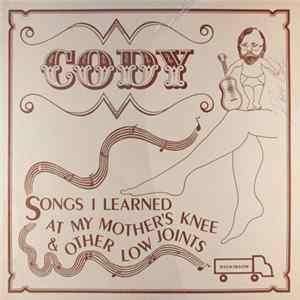 Cody - Songs I Learned At My Mother's Knee And Other Low Joints FLAC