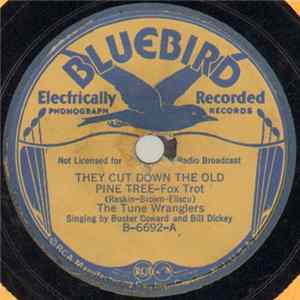 The Tune Wranglers - They Cut Down The Old Pine Tree / I'll Be Hanged If They're Goin' To Hang Me FLAC