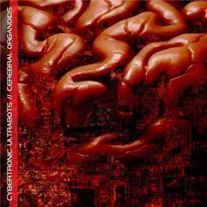Cybertronic Ultrabots - Cerebral Organoids FLAC