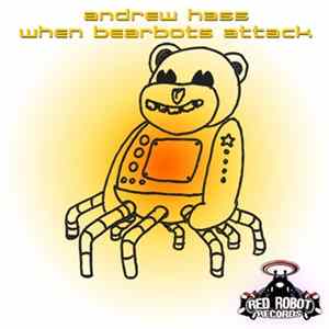 DJ Andrew Hass - When Bearbots Attack FLAC