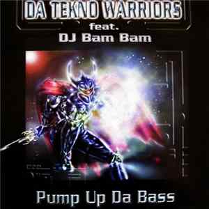 Da Tekno Warriors feat. DJ Bam Bam - Pump Up Da Bass FLAC