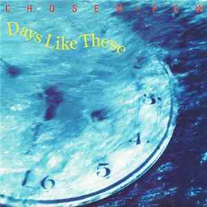 Chosen Few - Days Like These FLAC