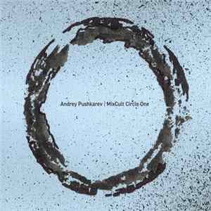Andrey Pushkarev - MixCult Circle One FLAC