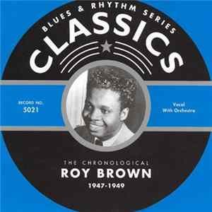 Roy Brown - The Chronological Roy Brown 1947-1949 FLAC