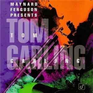 Tom Garling - Maynard Ferguson Presents Tom Garling FLAC