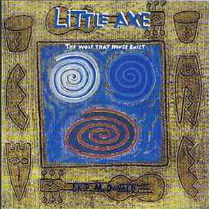 Little Axe - The Wolf That House Built FLAC