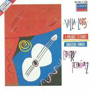 Villa-Lobos, Ginastera - Eduardo Fernández - 5 Preludes | 12 Etudes | Sonata FLAC