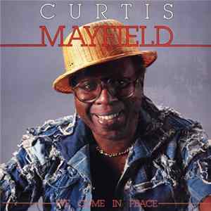 Curtis Mayfield - We Come In Peace FLAC