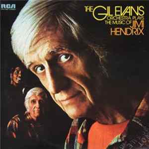 The Gil Evans Orchestra - Plays The Music Of Jimi Hendrix FLAC