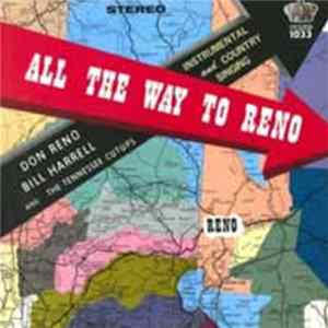 Don Reno, Bill Harrell and the Tennessee Cutups - All The Way To Reno FLAC