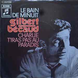 Gilbert Bécaud - Le Bain De Minuit / Charlie T'Iras Pas Au Paradis FLAC